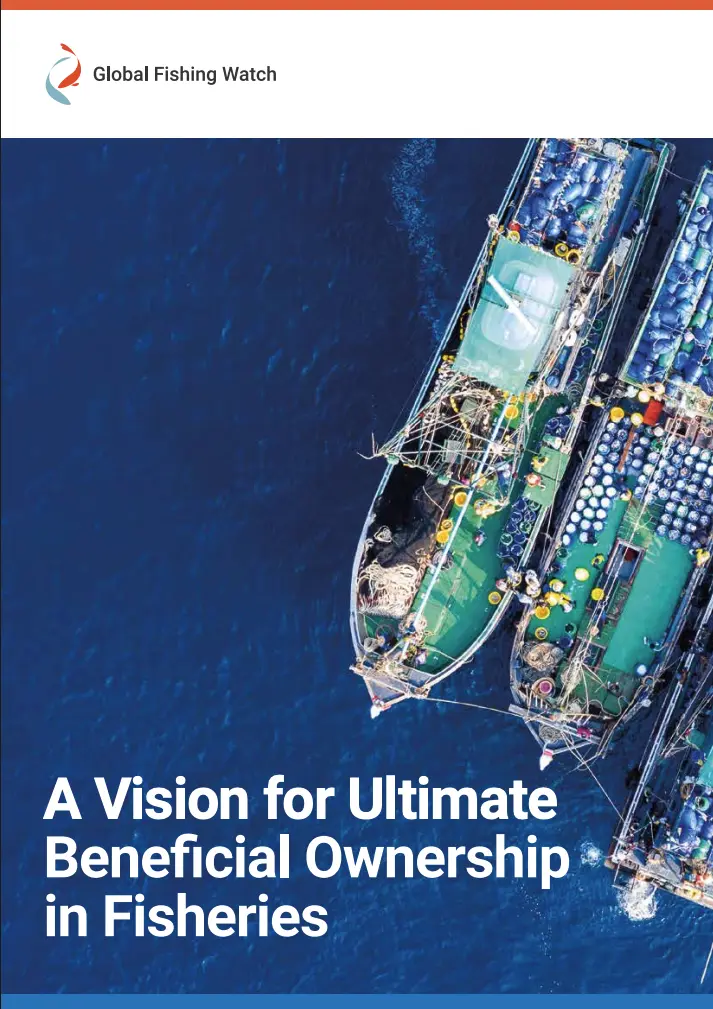 Cover of a report by Global Fishing Watch showing an aerial view of two fishing vessels at sea, with the title “A Vision for Ultimate Beneficial Ownership in Fisheries” over a dark blue background.
